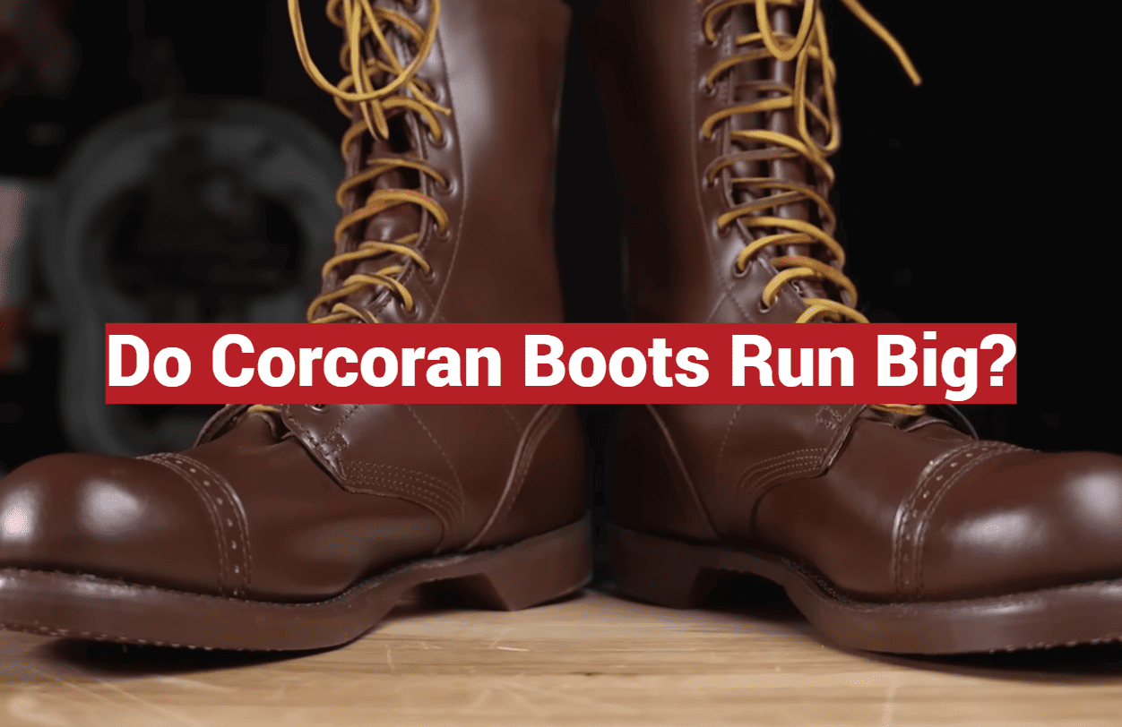 Do Corcoran Boots Run Big?